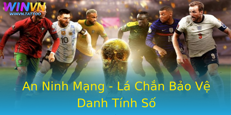 An Ninh Mạng - Lá Chắn Bảo Vệ Danh Tính Số An Ninh Mạng - Lá Chắn Bảo Vệ Danh Tính Số