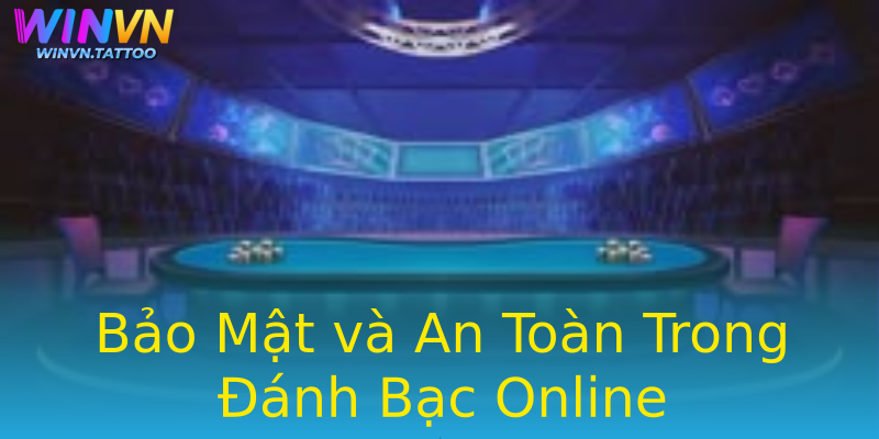 Bảo Mật và An Toàn Trong Đánh Bạc Online Bảo Mật và An Toàn Trong Đánh Bạc Online