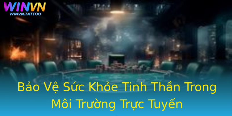 Bảo Vệ Sức Khỏe Tinh Thần Trong Môi Trường Trực Tuyến Bảo Vệ Sức Khỏe Tinh Thần Trong Môi Trường Trực Tuyến