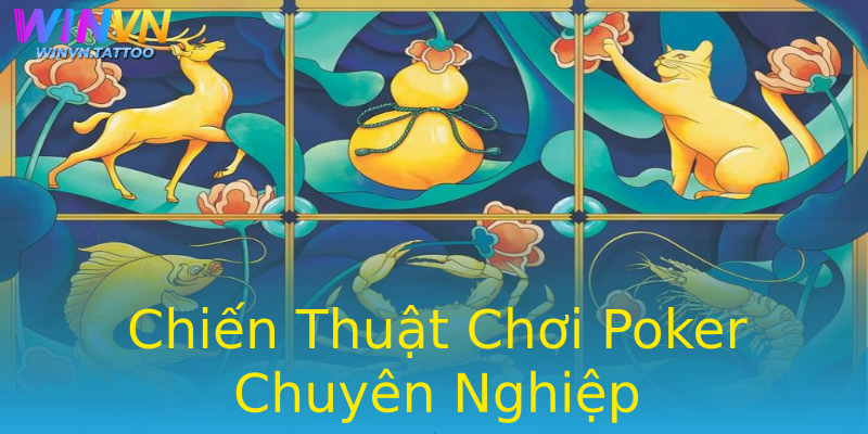 Chiến Thuật Chơi Poker Chuyên Nghiệp Chiến Thuật Chơi Poker Chuyên Nghiệp