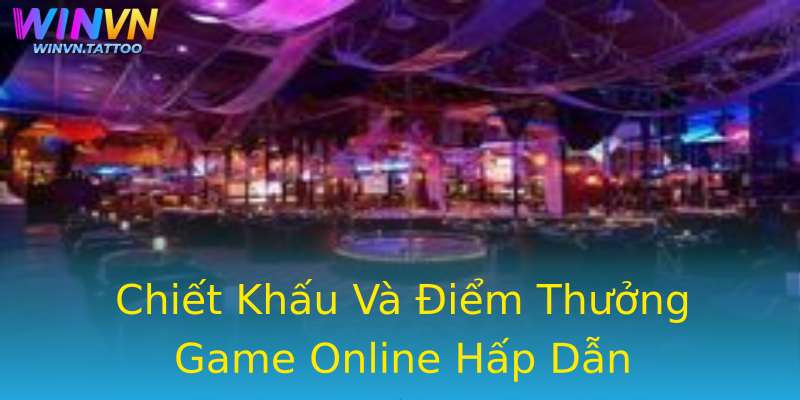 Chiết Khấu Và Điểm Thưởng Game Online Hấp Dẫn Chiết Khấu Và Điểm Thưởng Game Online Hấp Dẫn