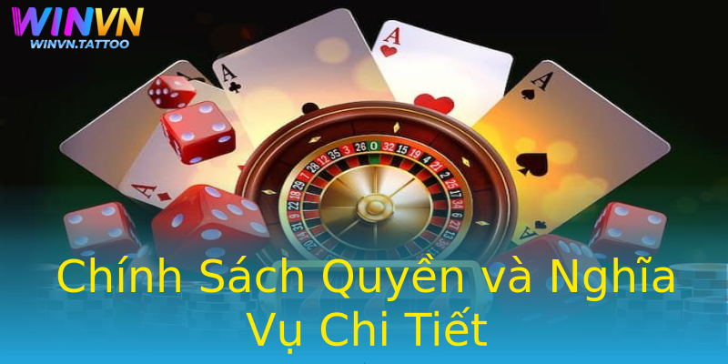Chính Sách Quyền và Nghĩa Vụ Chi Tiết Chính Sách Quyền và Nghĩa Vụ Chi Tiết