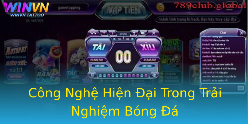 Công Nghệ Hiện Đại Trong Trải Nghiệm Bóng Đá Công Nghệ Hiện Đại Trong Trải Nghiệm Bóng Đá
