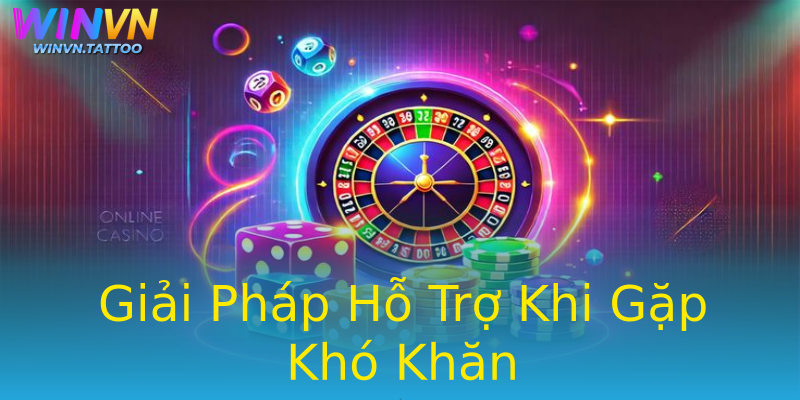 Giải Pháp Hỗ Trợ Khi Gặp Khó Khăn Giải Pháp Hỗ Trợ Khi Gặp Khó Khăn