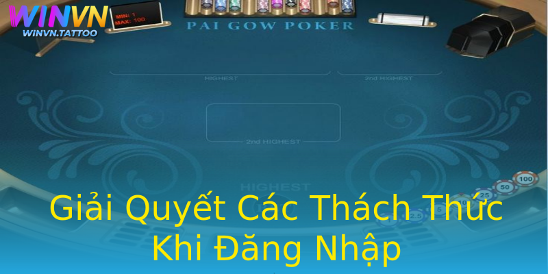 Giải Quyết Các Thách Thức Khi Đăng Nhập Giải Quyết Các Thách Thức Khi Đăng Nhập