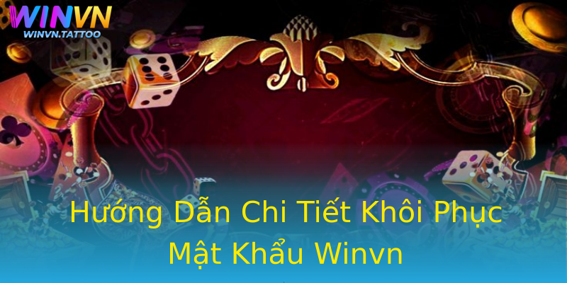 Hướng Dẫn Chi Tiết Khôi Phục Mật Khẩu Winvn Hướng Dẫn Chi Tiết Khôi Phục Mật Khẩu Winvn
