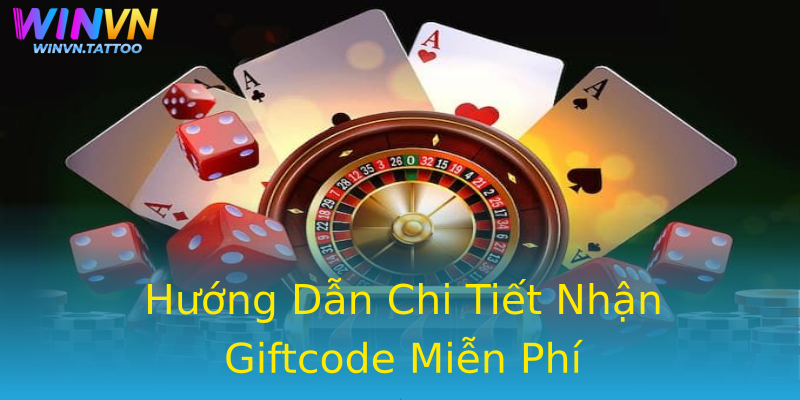 Hướng Dẫn Chi Tiết Nhận Giftcode Miễn Phí Hướng Dẫn Chi Tiết Nhận Giftcode Miễn Phí