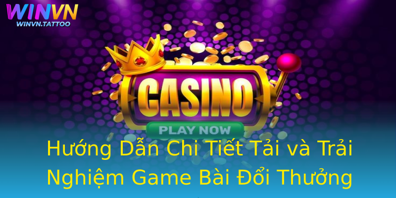 Hướng Dẫn Chi Tiết Tải và Trải Nghiệm Game Bài Đổi Thưởng Hướng Dẫn Chi Tiết Tải và Trải Nghiệm Game Bài Đổi Thưởng