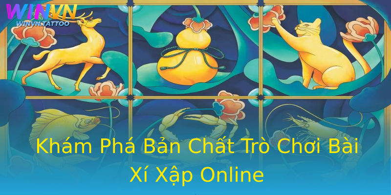Khám Phá Bản Chất Trò Chơi Bài Xí Xập Online Khám Phá Bản Chất Trò Chơi Bài Xí Xập Online