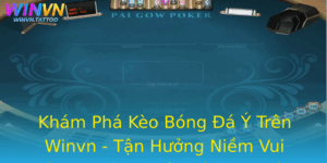 Kham Pha Keo Bong A Y Tren Winvn Tan Huong Niem Vui Cung Nhung Phan Tich Chuyen Sau