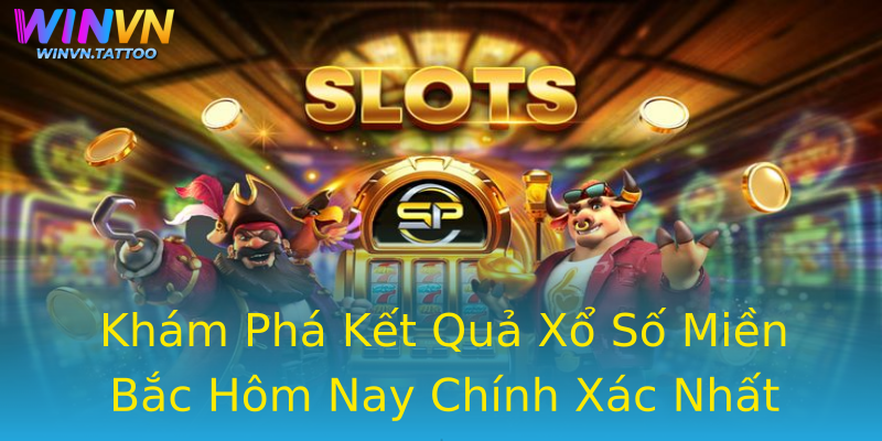 Khám Phá Kết Quả Xổ Số Miền Bắc Hôm Nay Chính Xác Nhất Khám Phá Kết Quả Xổ Số Miền Bắc Hôm Nay Chính Xác Nhất