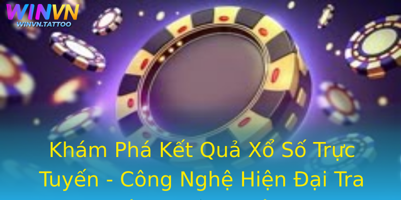 Khám Phá Kết Quả Xổ Số Trực Tuyến - Công Nghệ Hiện Đại Tra Cứu Nhanh Chóng Khám Phá Kết Quả Xổ Số Trực Tuyến - Công Nghệ Hiện Đại Tra Cứu Nhanh Chóng