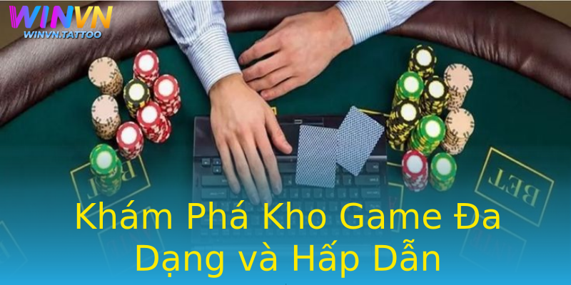 Khám Phá Kho Game Đa Dạng và Hấp Dẫn Khám Phá Kho Game Đa Dạng và Hấp Dẫn