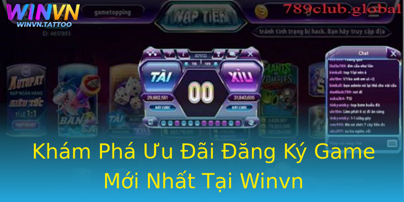 Khám Phá Ưu Đãi Đăng Ký Game Mới Nhất Tại Winvn Khám Phá Ưu Đãi Đăng Ký Game Mới Nhất Tại Winvn