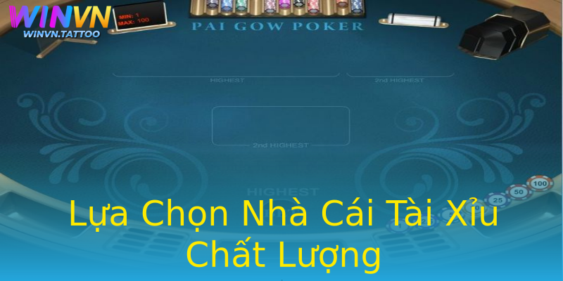Lựa Chọn Nhà Cái Tài Xỉu Chất Lượng Lựa Chọn Nhà Cái Tài Xỉu Chất Lượng