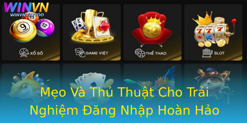Mẹo Và Thủ Thuật Cho Trải Nghiệm Đăng Nhập Hoàn Hảo Mẹo Và Thủ Thuật Cho Trải Nghiệm Đăng Nhập Hoàn Hảo