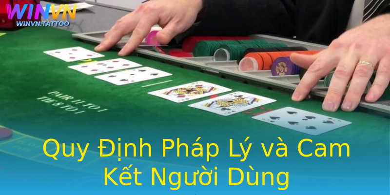 Quy Định Pháp Lý và Cam Kết Người Dùng Quy Định Pháp Lý và Cam Kết Người Dùng