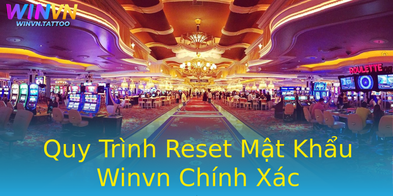 Quy Trình Reset Mật Khẩu Winvn Chính Xác Quy Trình Reset Mật Khẩu Winvn Chính Xác