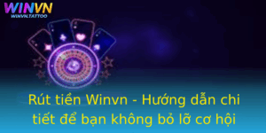 Rut Tien Winvn Huong Dan Chi Tiet E Ban Khong Bo Lo Co Hoi
