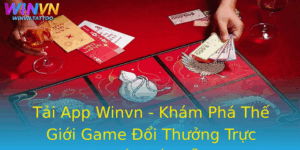 Tai App Winvn Kham Pha The Gioi Game Oi Thuong Truc Tuyen Hap Dan