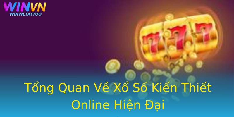 Tổng Quan Về Xổ Số Kiến Thiết Online Hiện Đại Tổng Quan Về Xổ Số Kiến Thiết Online Hiện Đại