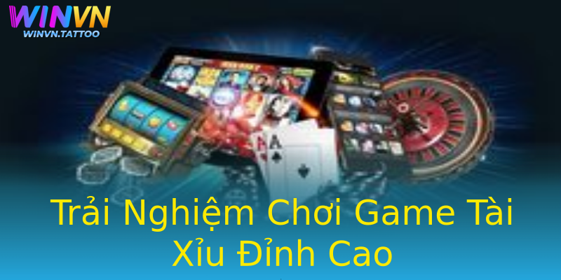 Trải Nghiệm Chơi Game Tài Xỉu Đỉnh Cao Trải Nghiệm Chơi Game Tài Xỉu Đỉnh Cao