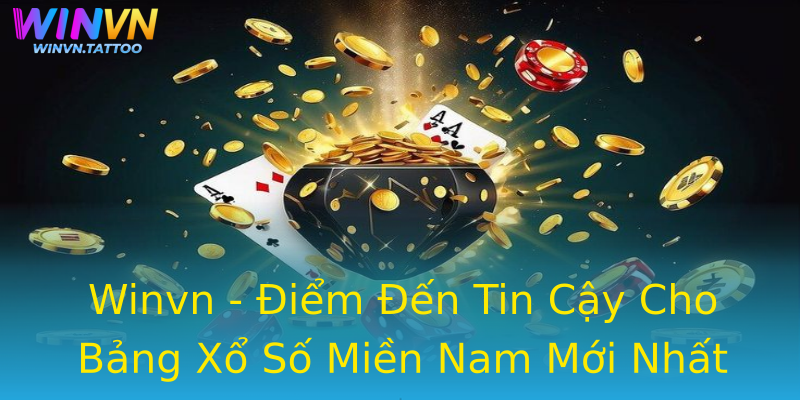 Winvn - Điểm Đến Tin Cậy Cho Bảng Xổ Số Miền Nam Mới Nhất Winvn - Điểm Đến Tin Cậy Cho Bảng Xổ Số Miền Nam Mới Nhất