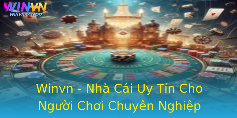 Winvn - Nhà Cái Uy Tín Cho Người Chơi Chuyên Nghiệp Winvn - Nhà Cái Uy Tín Cho Người Chơi Chuyên Nghiệp